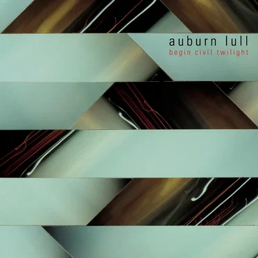 Begin Civil Twilight by Auburn Lull - album cover