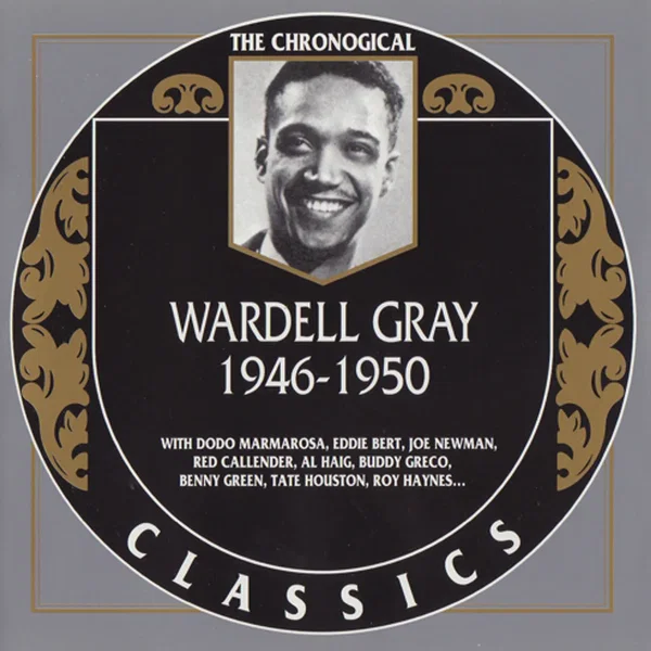 The Chronological Classics: Wardell Gray 1946–1950