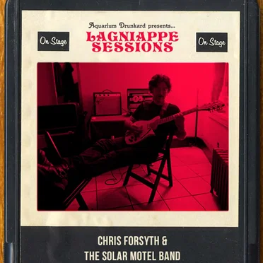 Lagniappe Sessions by Chris Forsyth & The Solar Motel Band - album cover