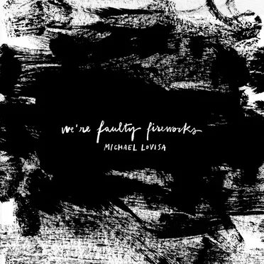 We’re faulty fireworks by Michael Lovisa - album cover