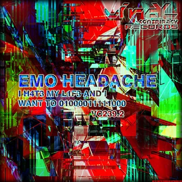 I H4t3 My L1f3 And I Want To 01000011111000 by Emo Headache - album cover