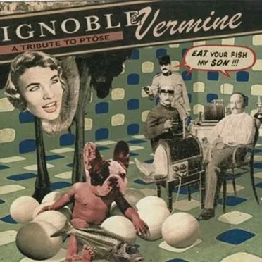 Ignoble Vermine: A Tribute To Ptôse by Various Artists - album cover