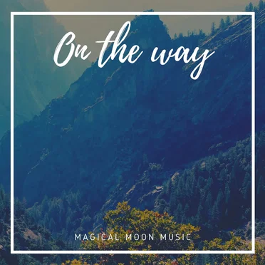 On the Way by Magical Moon Music - album cover