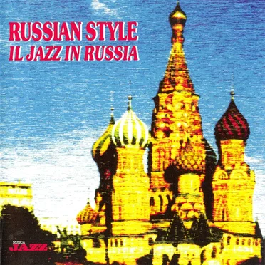Russian Style: Il Jazz in Russia by Various Artists - album cover