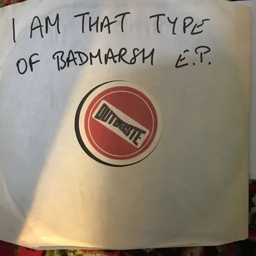 I Am That Type of Badmarsh EP by Badmarsh - album cover