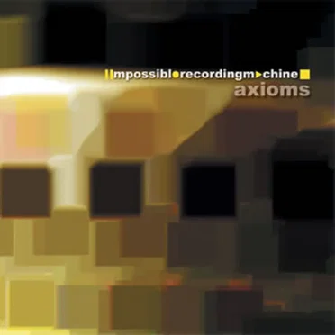 Axioms by Impossible Recording Machine - album cover