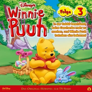Winnie Puuh, Folge 3: In der Rabbit beschliesst, keine Geschenke mehr zu machen, und Winnie Puuh trotzdem eins bekommt by Winnie Puuh - album cover