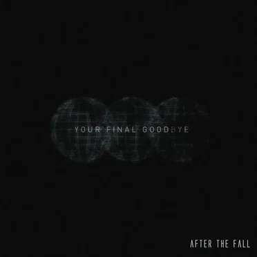 Your Final Goodbye by After the Fall - album cover