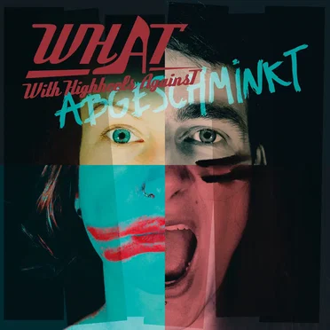 Abgeschminkt by WHAT - With Highheels AgainsT - album cover