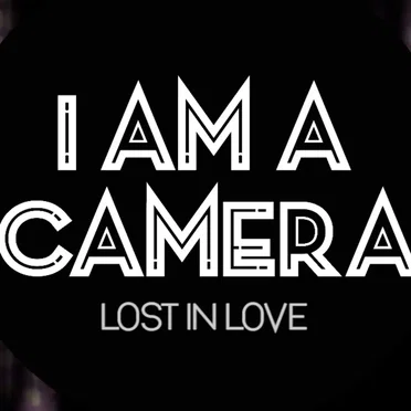 Lost In Love by I AM A CAMERA - album cover