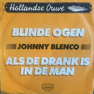 Blinde ogen / Als de drank is in de man