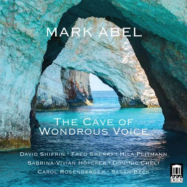 The Cave of Wondrous Voice by Mark Abel - album cover