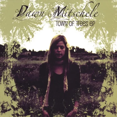 Town of Trees EP by Dawn Mitschele - album cover