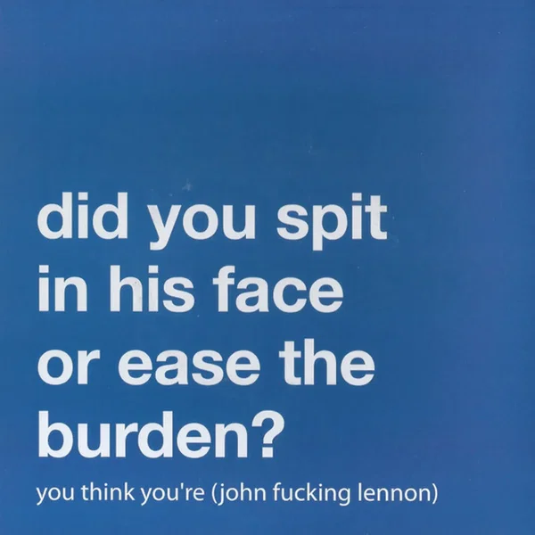You Think You're (John Fucking Lennon)