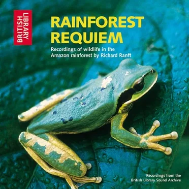 Rainforest Requiem: Recordings of Wildlife in the Amazon Rainforest