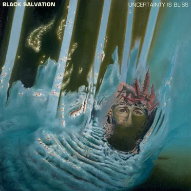 Uncertainty Is Bliss by Black Salvation - album cover