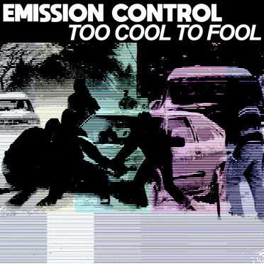 Too Cool To Fool by Emission Control - album cover
