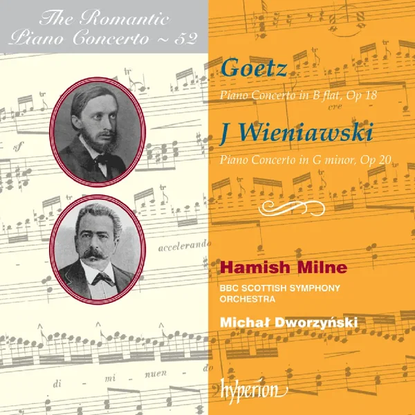 The Romantic Piano Concerto, Volume 52: Goetz: Piano Concerto in B-flat, op. 18 / J. Wieniawski: Piano Concerto in G minor, op. 20