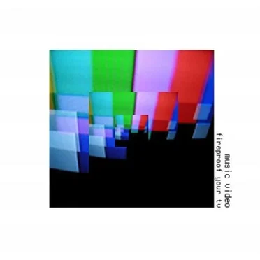 Fireproof Your TV by …music video? - album cover