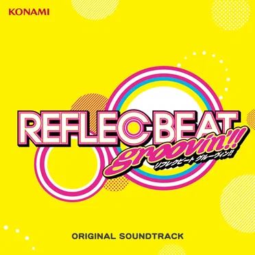 REFLEC BEAT groovin’!!+colette ORIGINAL SOUNDTRACK by Various Artists - album cover