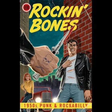 Rockin’ Bones: 1950s Punk & Rockabilly by Various Artists - album cover