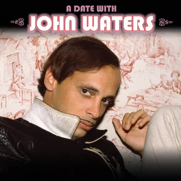A Date With John Waters by Various Artists - album cover