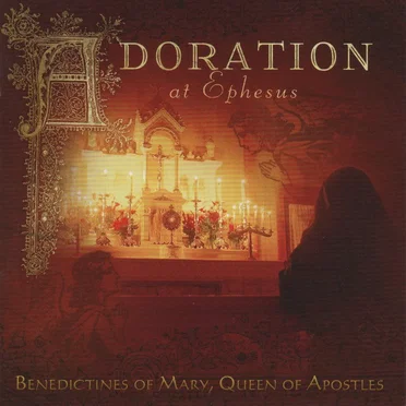 Adoration At Ephesus by Benedictines of Mary, Queen of Apostles - album cover
