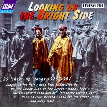 Looking on the Bright Side: 25 ‘Cheer-up’ Songs, 1926–1941 by Various Artists - album cover