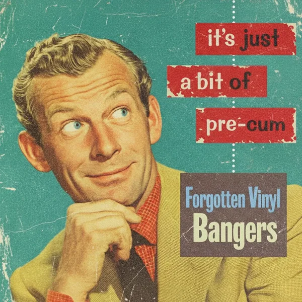 It’s Just a Bit of Pre-Cum