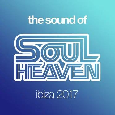 The Sound of Soul Heaven Ibiza 2017 by Various Artists - album cover