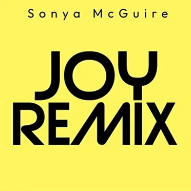 Joy (Remix) by Sonya McGuire - album cover