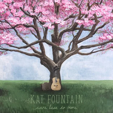 Care Less, Do More by Kat Fountain - album cover