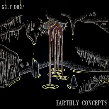 Earthly Concepts by Gilt Drip - album cover