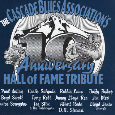 The Cascade Blues Association's 10th Anniversary Hall of Fame Tribute by Various Artists - album cover