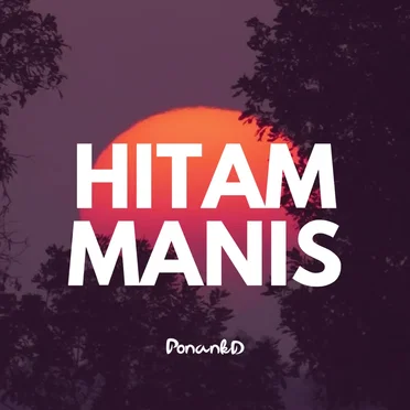 HITAM MANIS by PonankD - album cover