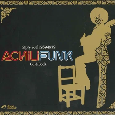 Achili Funk: Gipsy Soul 1969-1979 by Various Artists - album cover