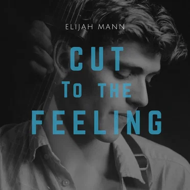 Cut to the Feeling by Elijah Mann - album cover