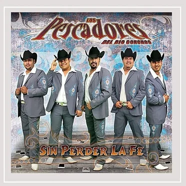 Sin perder la fe by Los Pescadores Del Rio Conchos - album cover
