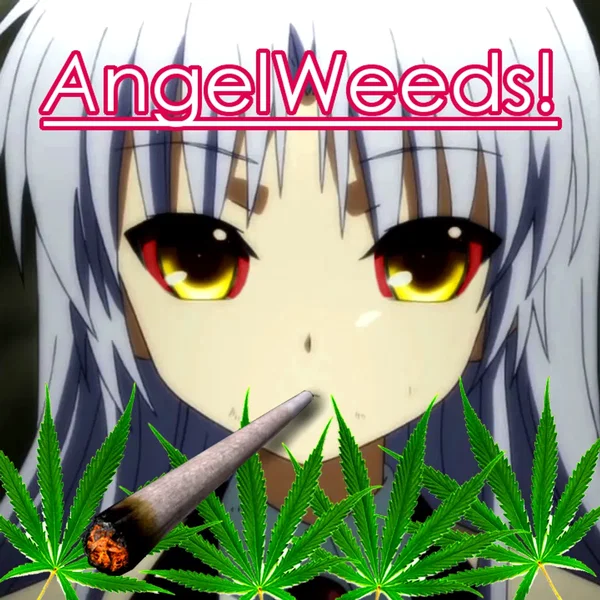 Angel Weeds!