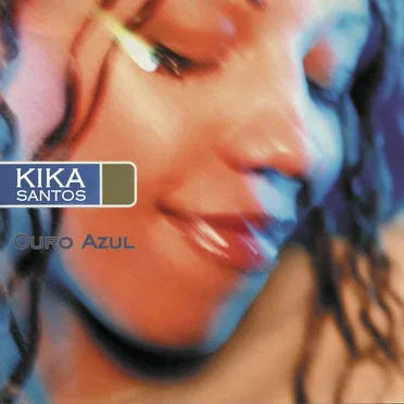 Ouro Azul by Kika Santos - album cover