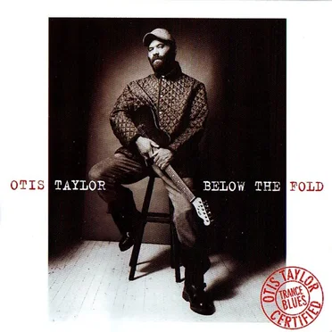 Below the Fold by Otis Taylor - album cover