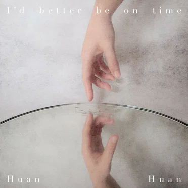 I’d Better Be On Time by 緩緩 Huan Huan - album cover