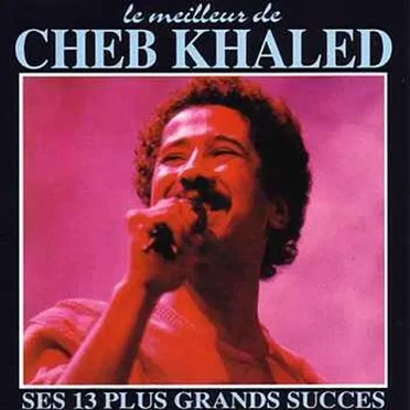 Le Meilleur de Cheb Khaled