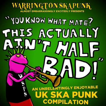 This Actually Ain't Half Bad - Warrington Ska Punk Compilation by Various Artists - album cover