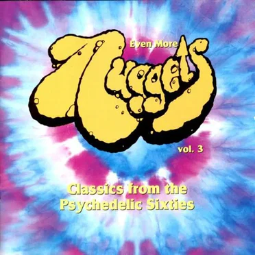 Even More Nuggets: Classics From the Psychedelic Sixties, Volume 3 by Various Artists - album cover