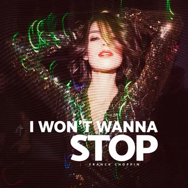 I Won't Wanna Stop by Franck Choppin - album cover