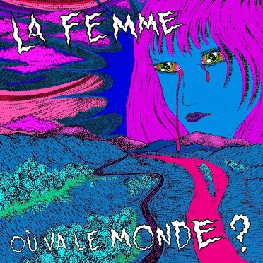 Où va le monde ? by La Femme - album cover