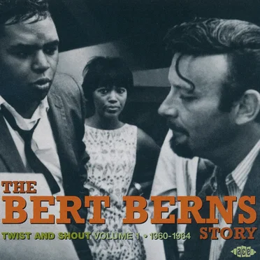 The Bert Berns Story, Volume 1: Twist & Shout 1960-1964 by Various Artists - album cover