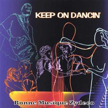 Keep On Dancin’ by Bonne Musique Zydeco - album cover