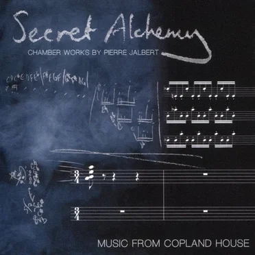 Secret Alchemy: Chamber Works by Pierre Jalbert
